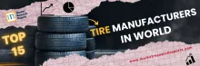The World's 15 Largest Tire Manufacturers by Revenue (2026)